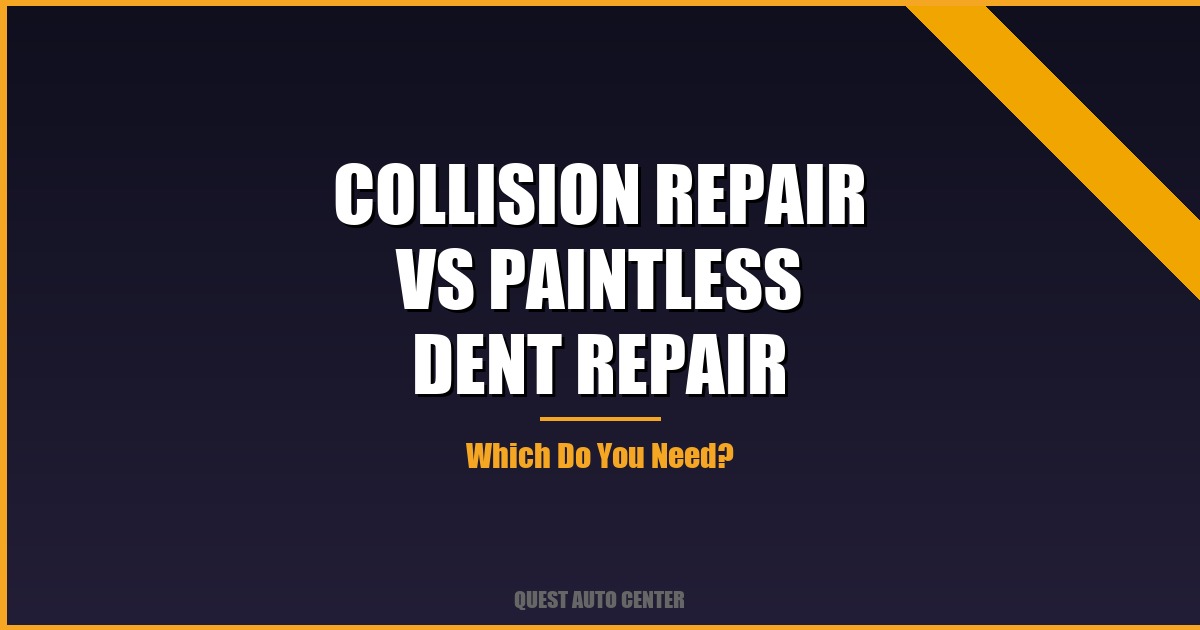 Collision Repair vs. Paintless Dent Repair — Which Do You Need?